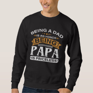 Being Papa Is Priceless  Fathers Day Grandpa Quote Sweatshirt