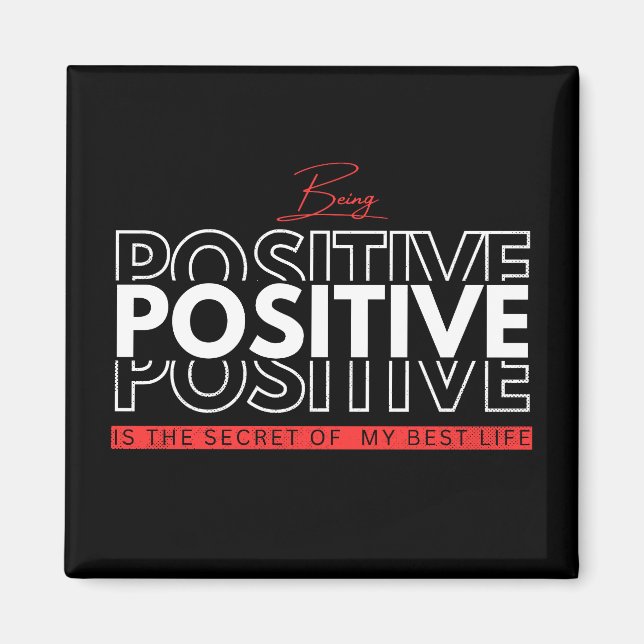 Being Positive Magnet (Front)