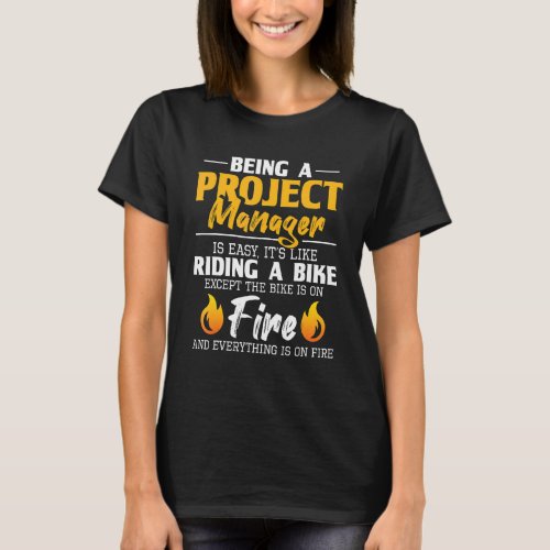 Being Project Manager Is Easy Like Riding A Bike _ T_Shirt