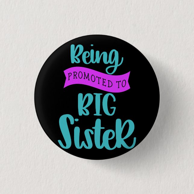 Being Promoted To Big Sister Button (Front)