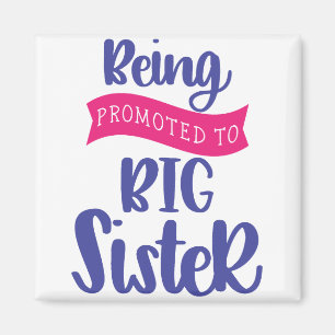 Being Promoted To Big Sister Magnet