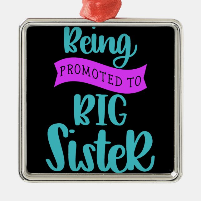 Being Promoted To Big Sister Metal Ornament (Front)