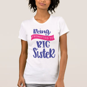 Being Promoted To Big Sister T-Shirt