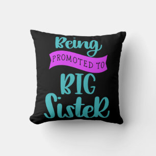 Being Promoted To Big Sister Throw Pillow