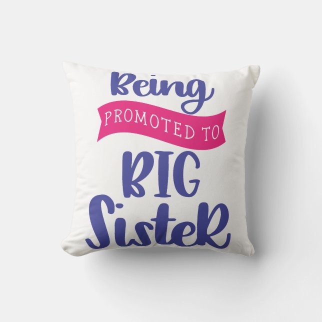 Being Promoted To Big Sister Throw Pillow (Front)