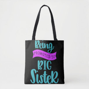 Being Promoted To Big Sister Tote Bag