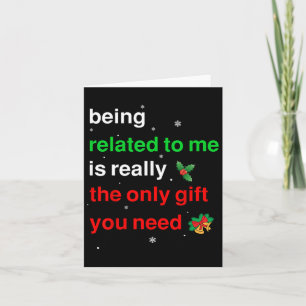Being Related To Me Christmas Funny Family Xmas Wo Card
