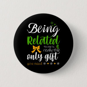 Being Related To Me Funny Christmas Family Pajamas Button