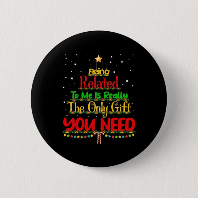 Being Related To Me Funny Christmas Family Xmas Button (Front)