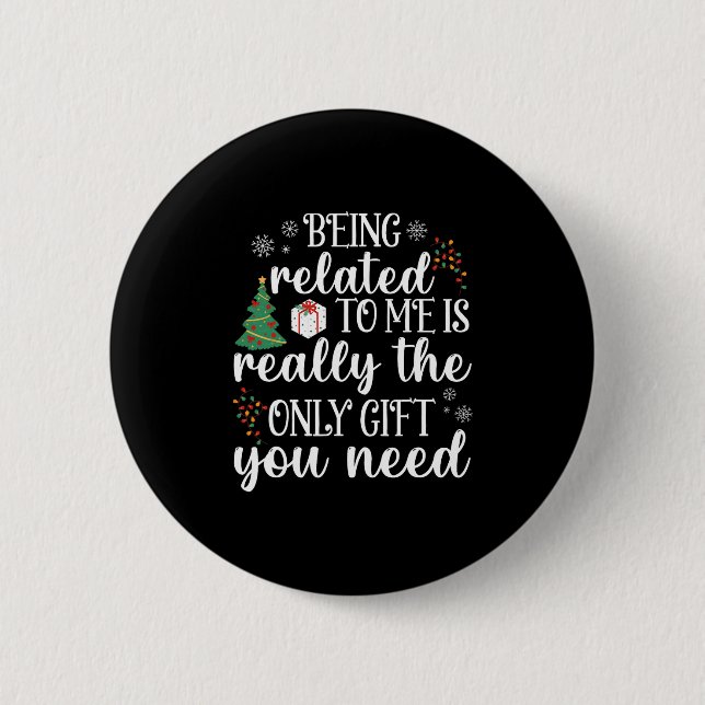 being related to me funny christmas family xmas pa button (Front)