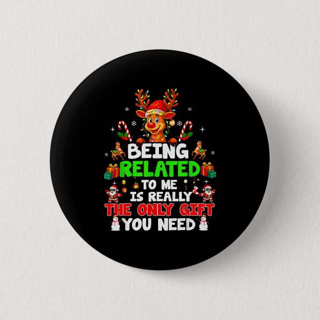Being Related To Me Funny Christmas Family Xmas Pa Button (Front)