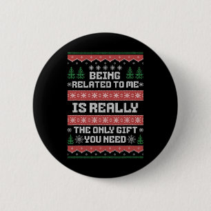 Being Related To Me Funny Christmas Family Xmas Pa Button