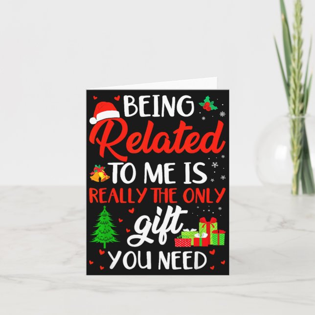 Being Related To Me Funny Christmas Family Xmas Pa Card (Front)