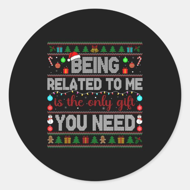 Being Related To Me Funny Christmas Family Xmas Pa Classic Round Sticker (Front)