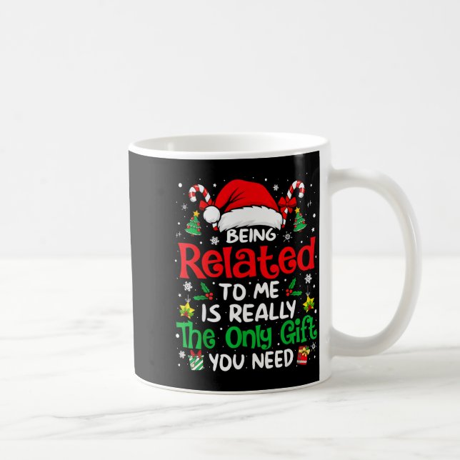 Being Related To Me Funny Christmas Family Xmas Pa Coffee Mug (Right)