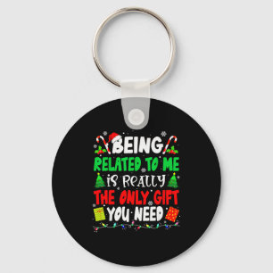 Being Related To Me Funny Christmas Family Xmas Pa Keychain