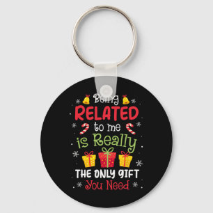 Being Related To Me Funny Christmas Family Xmas Pa Keychain