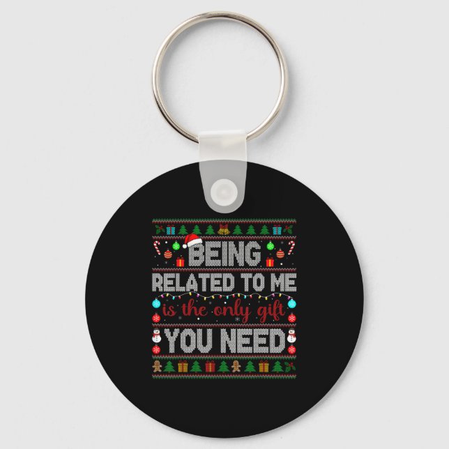 Being Related To Me Funny Christmas Family Xmas Pa Keychain (Front)