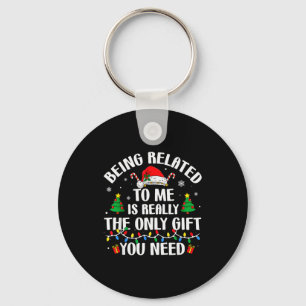 Being Related To Me Funny Christmas Family Xmas Pa Keychain
