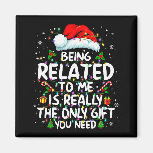Being Related To Me Funny Christmas Family Xmas Pa Magnet