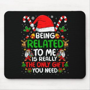 Being Related To Me Funny Christmas Family Xmas Pa Mouse Pad