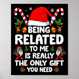 Being Related To Me Funny Christmas Family Xmas Pa Poster