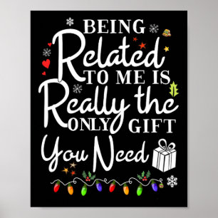 Being Related To Me Funny Christmas Family Xmas Pa Poster