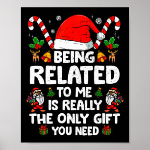 Being Related To Me Funny Christmas Family Xmas Pa Poster
