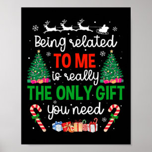 Being Related To Me Funny Christmas Family Xmas Pa Poster