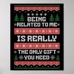 Being Related To Me Funny Christmas Family Xmas Pa Poster