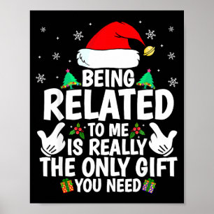 Being Related To Me Funny Christmas Family Xmas Pa Poster