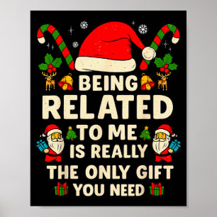 Being Related To Me Funny Christmas Family Xmas Pa Poster