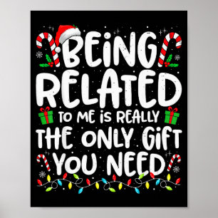 Being Related To Me Funny Christmas Family Xmas Pa Poster