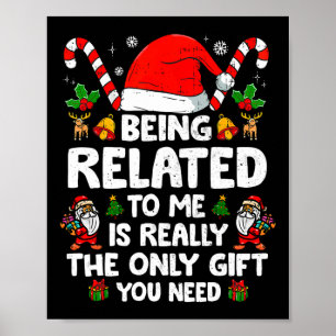Being Related To Me Funny Christmas Family Xmas Pa Poster