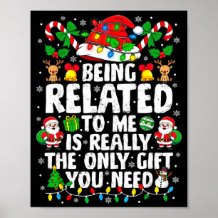 Being Related To Me Funny Christmas Family Xmas Pa Poster