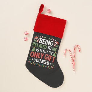 Being Related To Me Funny Christmas Family Xmas  Stocking