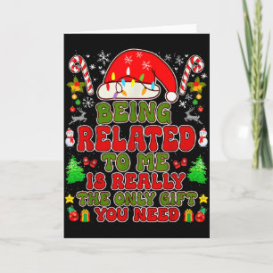Being Related To Me Funny Christmas Matching Famil Card