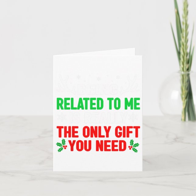 Being Related To Me Funny Christmas S Women Men Fa Card (Front)