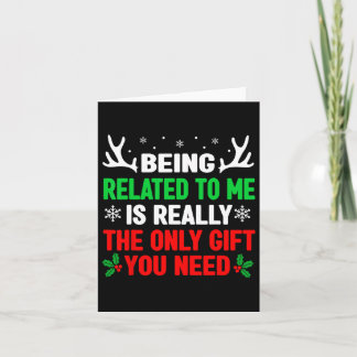 Being Related To Me Funny Christmas S Women Men Fa Card