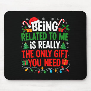 Being Related To Me Funny Christmas Shirts Women M Mouse Pad