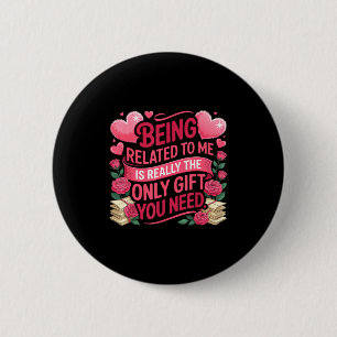 Being Related To Me Funny Holiday Family Quote Button