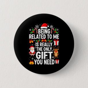 Being Related To Me Is Really Funny Xmas  Button