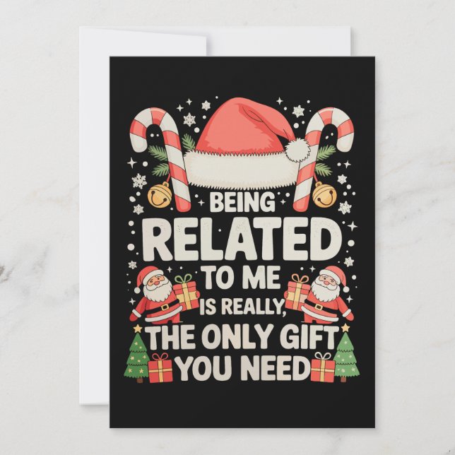 Being Related To Me Is The Only Gift You Need Xmas Holiday Card (Front)