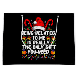 Being Related To Me Is The Really The Only Gift Large Gift Bag