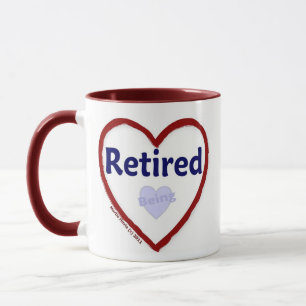 Being Retired Mug