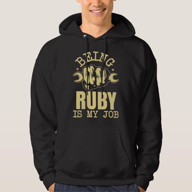 Being Ruby Is My Job Hoodie (Front)