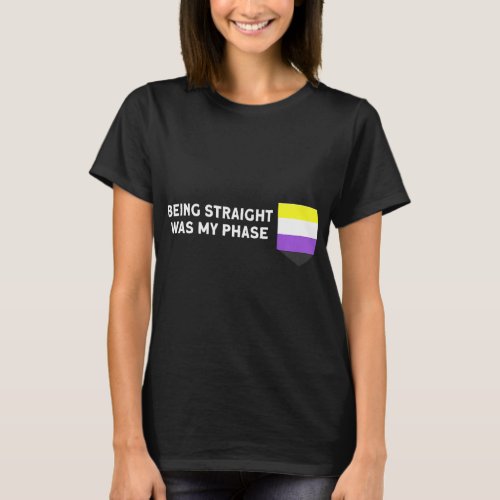 Being Straight Was My Phase Csd Non Binary  T_Shirt