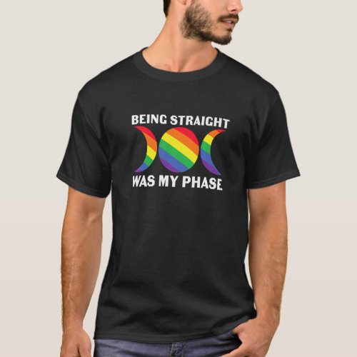 Being Straight Was My Phase Funny Lgbt Quote Socia T_Shirt