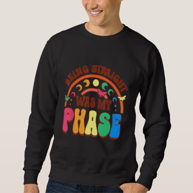 Being Straight Was My Phase Sweatshirt (Front)