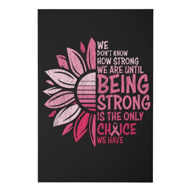 Being Strong Breast Cancer Awareness Sunflower Faux Canvas Print (Front)